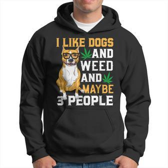 I Like Dogs And Weed Funny Dogs Quotes Cool Dog Hoodie - Seseable