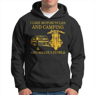 I Like Motorcycles And Camping And Maybe 3 People Lover Hoodie - Seseable