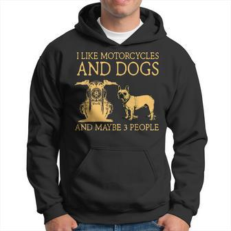 I Like Motorcycles And French Bulldog And Maybe 3 People Hoodie - Seseable