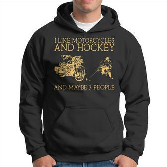 I Like Motorcycles And Hockey And Maybe 3 People Hoodie - Seseable