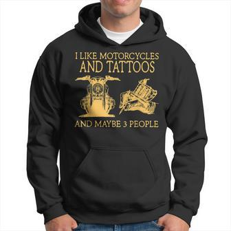 I Like Motorcycles And Tattoos And Maybe 3 People Hoodie - Seseable