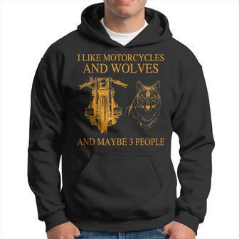 I Like Motorcycles And Wolves And Maybe 3 People Hoodie - Seseable
