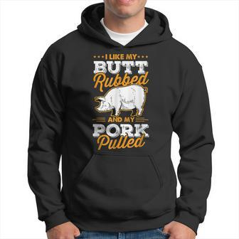 I Like My Butt Rubbed And My Pork Pulled Pig Meat July 4Th Hoodie - Seseable