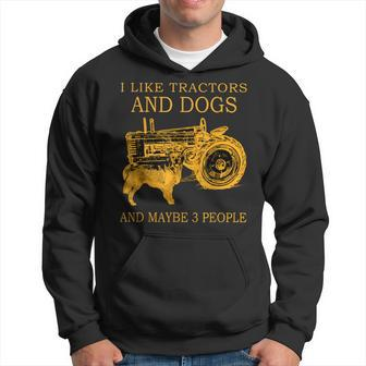 I Like Tractors And Dogs And Maybe 3 People Farmer Hoodie - Seseable