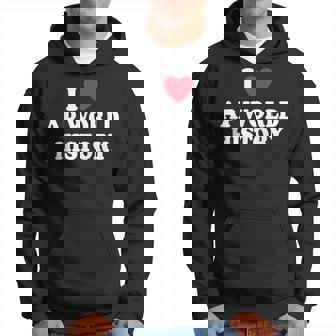 I Love Ap World History Hoodie - Thegiftio UK