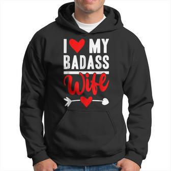 I Love My Badass Wife Funny Husband Valentines Wife Love Hoodie - Seseable