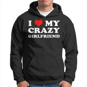 I Love My Crazy Girlfriend Gf - I Heart My Crazy Girlfriend Hoodie - Thegiftio UK