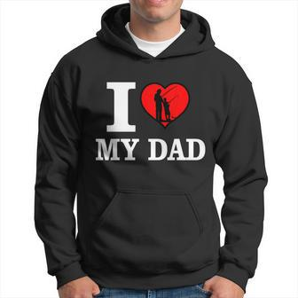 I Love My Dad Heart Hoodie - Monsterry UK