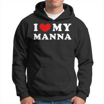 I Love My Manna I Heart My Manna Hoodie | Mazezy DE