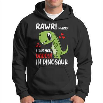 I Love You Daddy Dinosaur Dad Fathers Day Kids Son Daughter Hoodie - Seseable