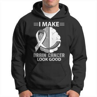 I Make Brain Cancer Look Good Gray Ribbon Brain Cancer Hoodie - Thegiftio UK