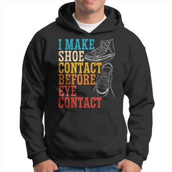 I Make Shoe Contact Before Eye Contact Sneakerhead Hoodie | Mazezy UK