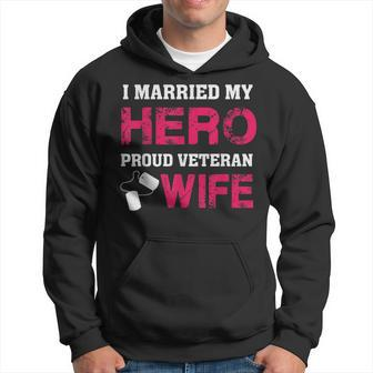 I Married My Hero - Proud Veteran Wife - Military Men Hoodie Graphic Print Hooded Sweatshirt - Seseable