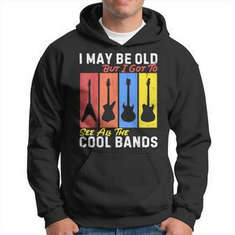 I May Be Old But I Got To See All The Cool Bands Guitarist Hoodie | Mazezy
