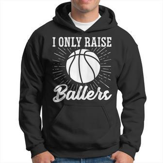 I Only Raise Ballers Basketball Mom Basketball Dad Hoodie | Mazezy