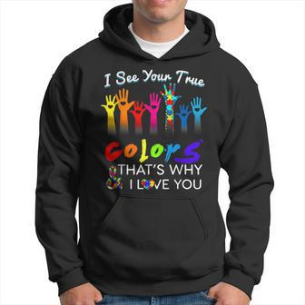 I See Your True Colors Thats Why I Love You Gifts Autism Hoodie | Mazezy