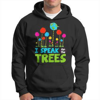 I Speak For Trees Earth Day Save Earth Inspiration Hippie Hoodie | Mazezy