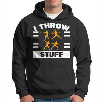 I Throw Stuff Shot Put Discus Track And Field Thrower Hoodie | Mazezy