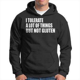 I Tolerate A Lot Of Things But Not Gluten Celiac Disease Hoodie - Seseable