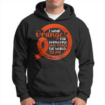 I Wear Orange For Someone Multiple Sclerosis Ms Ribbon Hoodie | Mazezy