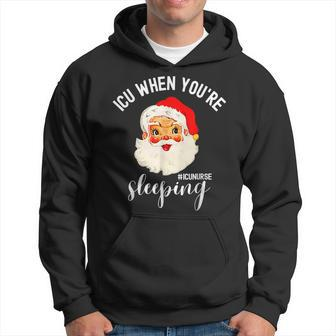 Icu When Youre Sleeping Funny Icu Nurse Christmas Santa Men Hoodie Graphic Print Hooded Sweatshirt - Seseable