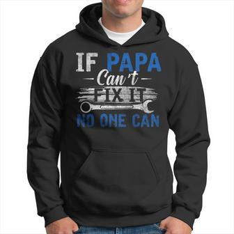 If Papa Cant Fix It No One Can Funny Fathers Day Dad Grandpa Hoodie - Seseable