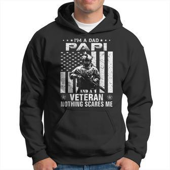Im A Dad Papi Veteran Nothing Scares Me Fathers Day Gift Hoodie - Seseable