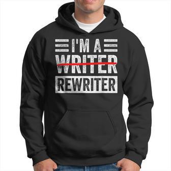 Im A Rewriter Funny Writing Writer Quote Hoodie | Mazezy