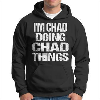 Im Chad Doing Chad Things Vintage Personalized First Name Hoodie - Seseable