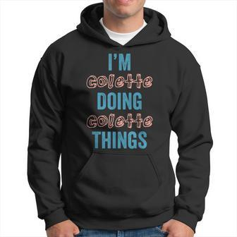 Im Colette Doing Colette Things Fun Personalized First Name Hoodie - Seseable