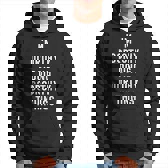 Im Dorothy Doing Dorothy Things Hoodie | Mazezy