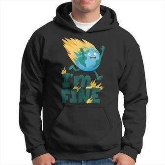 Im Fine Climate Change Burning Earth Day 2023 Activism Hoodie | Mazezy