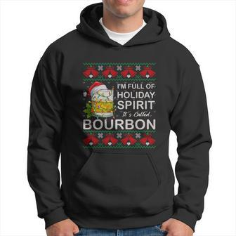 Im Full Of Holiday Spirit Bourbon Ugly Christmas Sweater Gift Hoodie - Monsterry CA