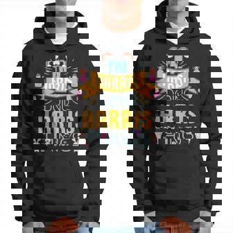 Im Harris Doing Harris Things Harris For Harris Hoodie | Seseable CA