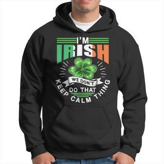 Im Irish We Dont Do That Keep Calm Thing Leprechaun Ireland Hoodie - Seseable