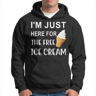 Im Just Here For The Free Ice Cream Funny Hoodie - Seseable