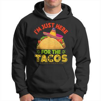 Im Just Here For The Tacos Funny Mexican Food Party Hoodie | Mazezy DE
