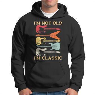 Im Not Old Im Classic Vintage Guitar For Dad Grandpa Hoodie - Seseable
