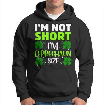 Im Not Short Im Leprechaun Green Shamrock St Patricks Day Hoodie - Thegiftio
