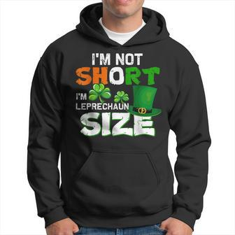 Im Not Short Im Leprechaun Size St Patricks Day Hoodie | Mazezy