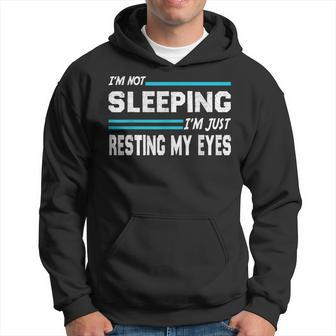 Im Not Sleeping Im Just Resting My Eyes Dad Joke Hoodie - Thegiftio UK