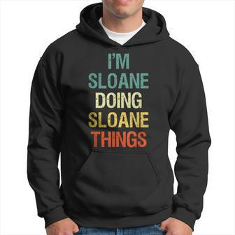 Im Sloane Doing Sloane Things Personalized First Name Gift Hoodie - Seseable