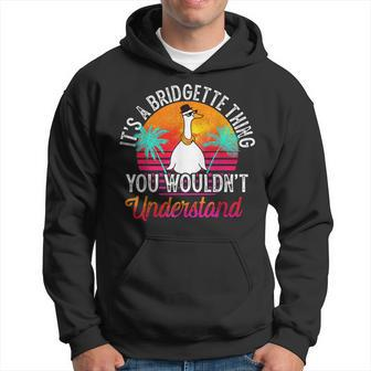 Its A Bridgette Thing You Wouldnt Understand Bridgette Hoodie - Seseable