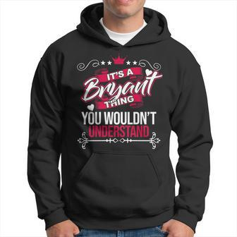 Its A Bryant Thing You Wouldnt Understand Bryan For Bryant Hoodie - Seseable