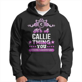 Its A Callie Thing You Wouldnt Understand Hoodie - Seseable
