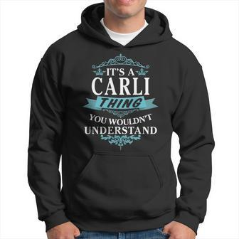 Its A Carli Thing You Wouldnt Understand Carli For Carli Hoodie - Seseable