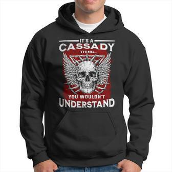 Its A Cassady Thing You Wouldnt Understand Cassady Last Name Hoodie - Seseable