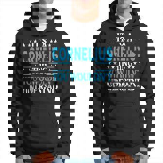 Its A Cornelius Thing Personal Name Funny Cornelius Hoodie | Mazezy