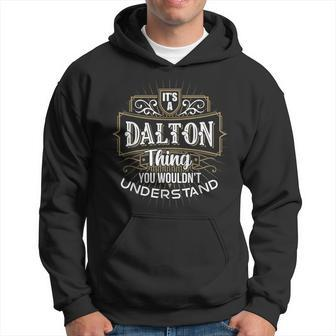 Its A Dalton Thing You Wouldnt Understand First Name Hoodie - Seseable
