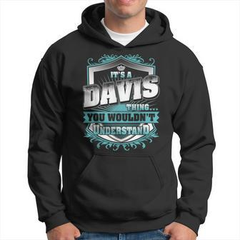 Its A Davis Thing You Wouldnt Understand Classic Hoodie - Seseable